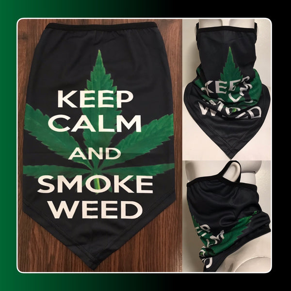 *All Season Face Coverings* ~KEEP CALM AND SMOKE WEED~