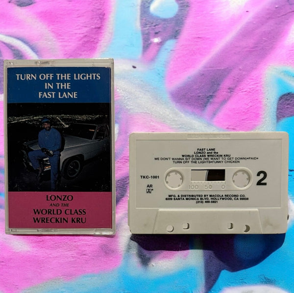 •LONZO AND THE WORKD CLASS WRECKIN KRU - TURN OFF THE LIGHTS IN THE FAST LANE• ~1988 OG PRESSING~ (CASSETTE TAPE)