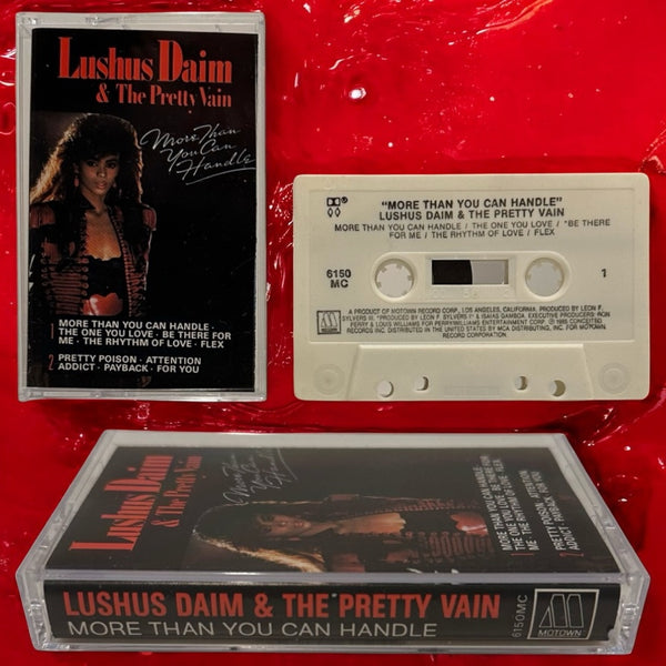 •LUSHUS DIAM & THE PRETTY VAIN - MORE THAN YOU CAN HANDLE• ~1985 OG PRESSING~ (CASSETTE TAPE)
