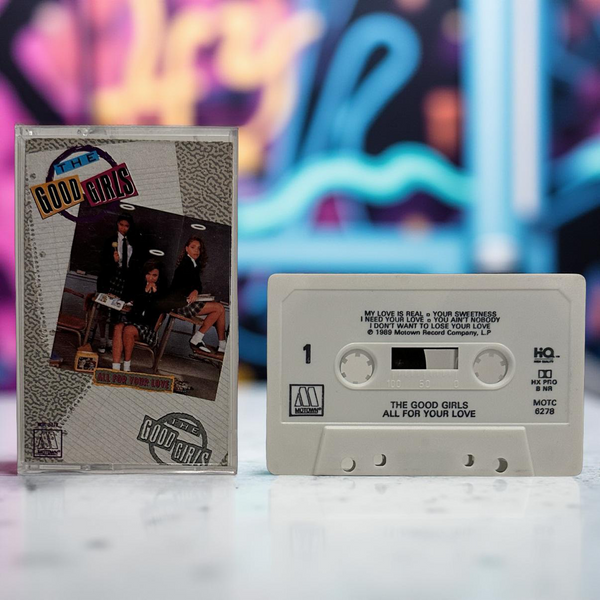 •THE GOOD GIRLS - ALL FOR YOUR LOVE• ~1989 OG PRESSING~ (CASSETTE TAPE)