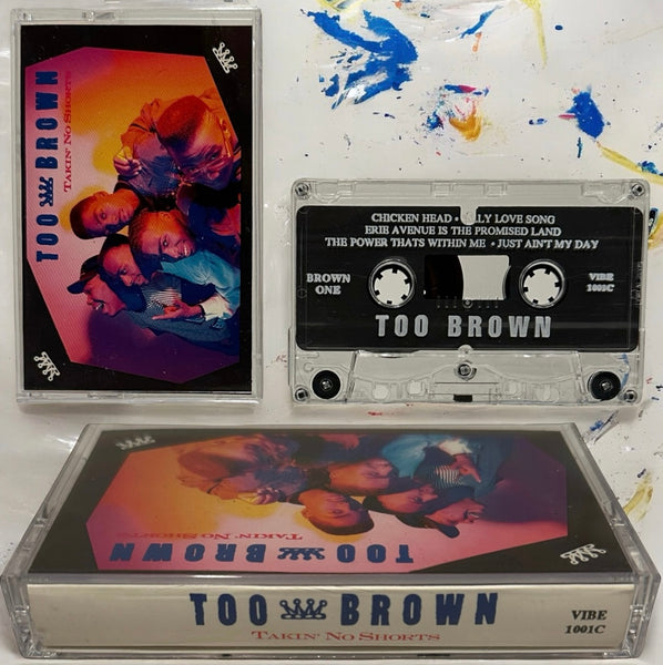 •TOO BROWN - TAKIN’ NO SHORTS• ~1989 HTF OG PRESSING~ (CASSETTE TAPE)