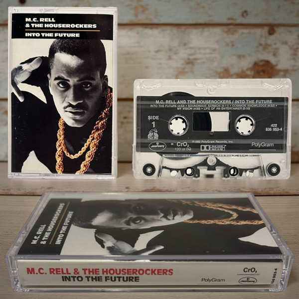 •M.C. RELL & THE HOUSEROCKERS ~ INTO THE FUTURE• ~1989 OG PRESSING~ (CASSETTE TAPE)