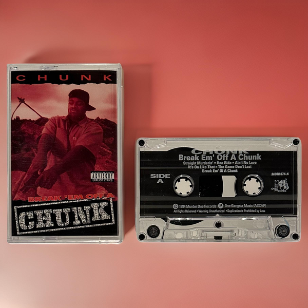 •CHUNK ~ BREAK EM’ OFF A CHUNK• ~1994 OG PRESSING~ (CASSETTE TAPE)