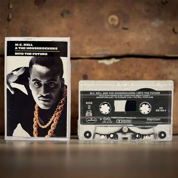 •M.C. RELL & THE HOUSEROCKERS ~ INTO THE FUTURE• ~1989 OG PRESSING~ (CASSETTE TAPE)