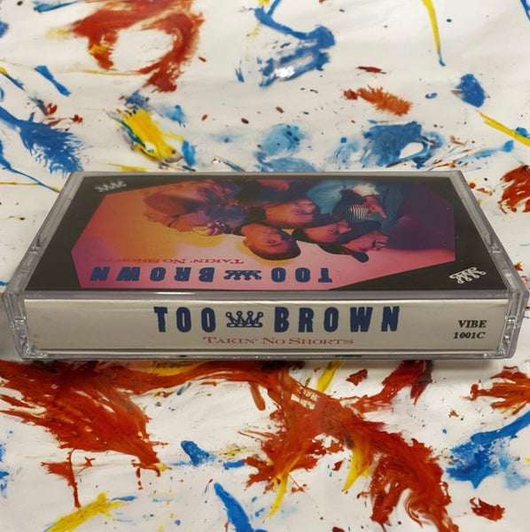 •TOO BROWN - TAKIN’ NO SHORTS• ~1989 HTF OG PRESSING~ (CASSETTE TAPE)