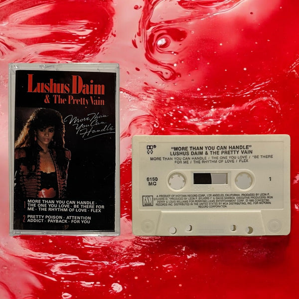 •LUSHUS DIAM & THE PRETTY VAIN - MORE THAN YOU CAN HANDLE• ~1985 OG PRESSING~ (CASSETTE TAPE)