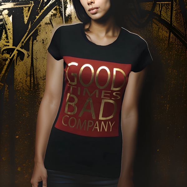 ^GOOD TIMES / BAD COMPANY^ WOMEN'S SHORT SLEEVE T-SHIRTS