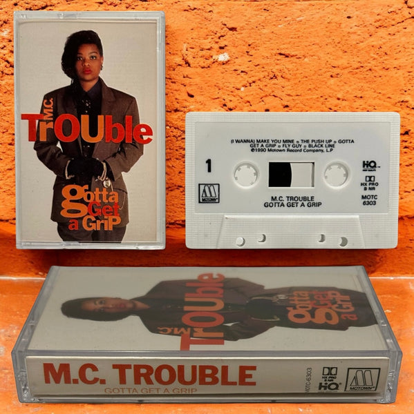 •M.C. TROUBLE - GOTTA GET A GRIP• ~1990 OG PRESSING~ (CASSETTE)