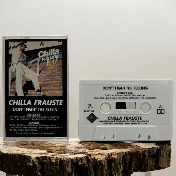 •CHILLA FRAUSTE - DON’T FIGHT THE FEELIN’• ~1989 OG PRESSING~ (CASSETTE TAPE)