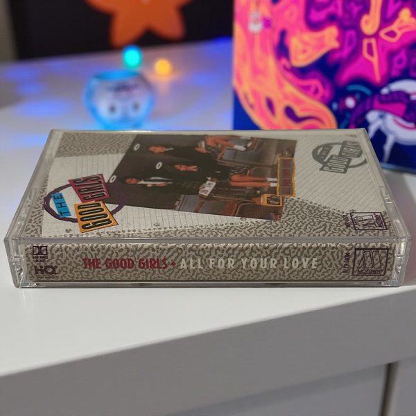 •THE GOOD GIRLS - ALL FOR YOUR LOVE• ~1989 OG PRESSING~ (CASSETTE TAPE)