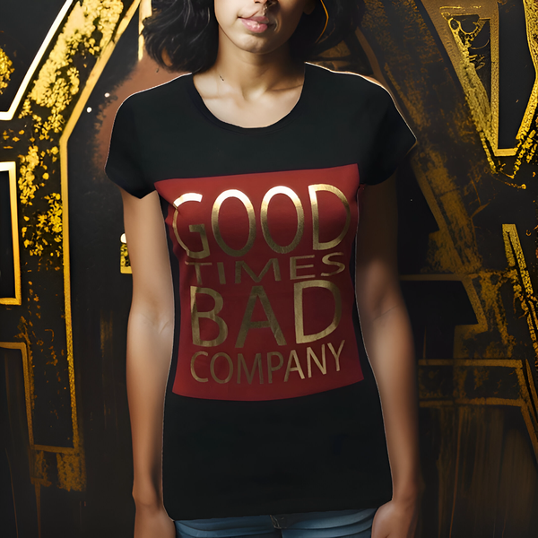 ^GOOD TIMES / BAD COMPANY^ WOMEN'S SHORT SLEEVE T-SHIRTS