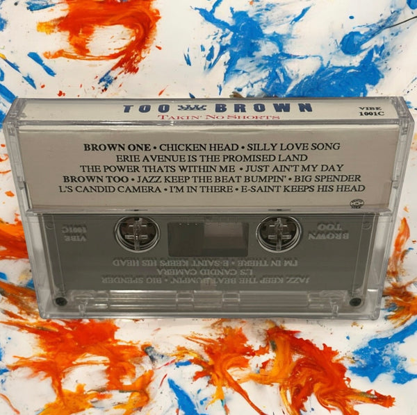 •TOO BROWN - TAKIN’ NO SHORTS• ~1989 HTF OG PRESSING~ (CASSETTE TAPE)