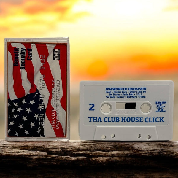 •THA CLUB HOUSE CLICK - OVAWORKED UNDAPAID• ~2016 OG LIMITED PRESSING~ (CASSETTE TAPE)