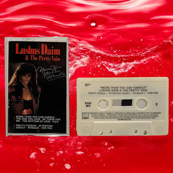 •LUSHUS DIAM & THE PRETTY VAIN - MORE THAN YOU CAN HANDLE• ~1985 OG PRESSING~ (CASSETTE TAPE)